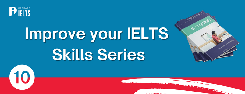 Improve your IELTS Skills Series