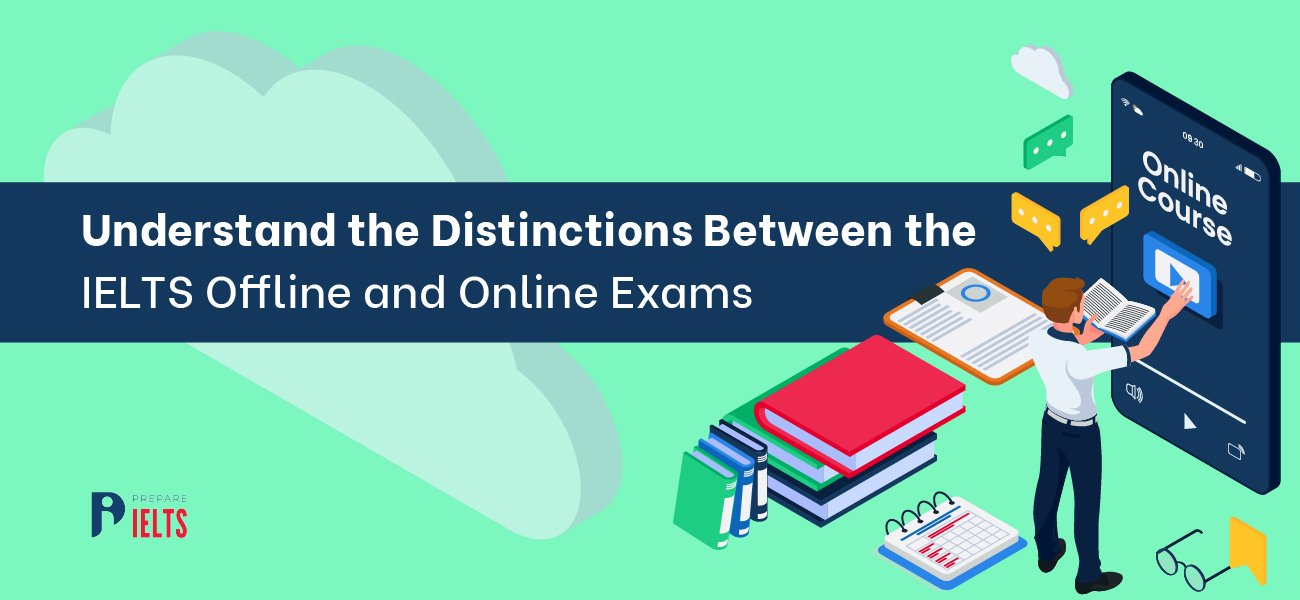 Distinctions Between the IELTS Offline and Online Exams