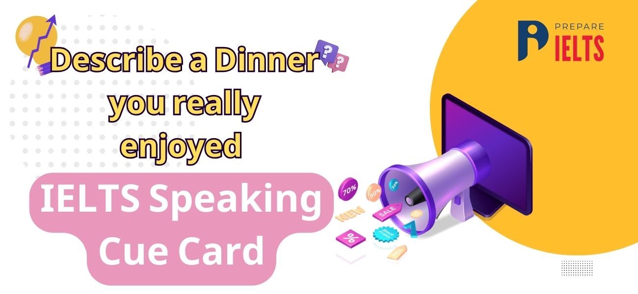 Describe a Dinner you really enjoyed
