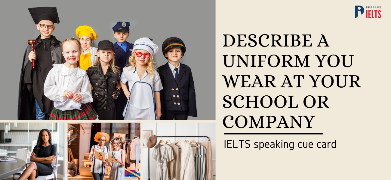Describe a uniform you wear at your school or company
