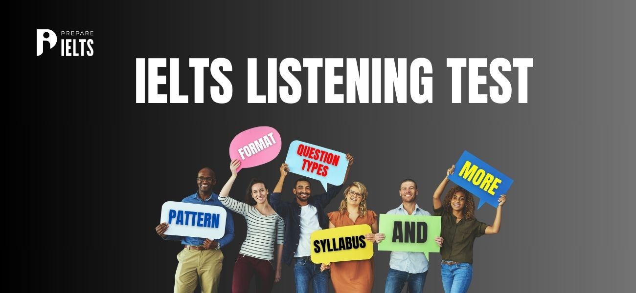 IELTS Listening Test: Pattern, Format, Question Types, Syllabus & More