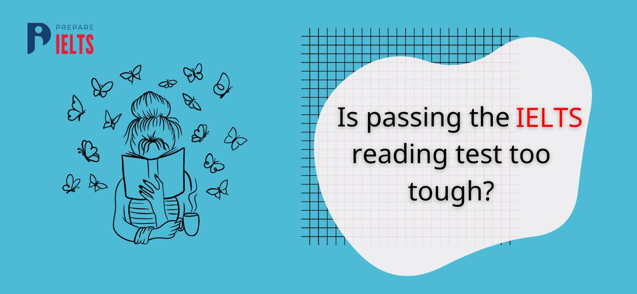 Is passing the IELTS reading test too tough?