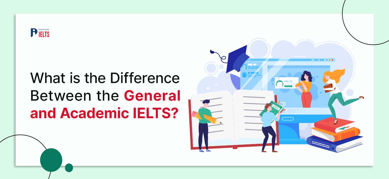 Difference Between the General and Academic IELTS