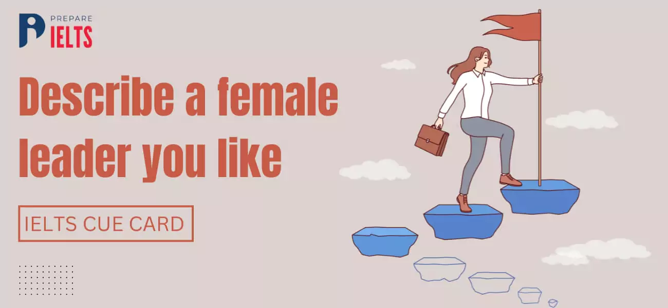 Describe a female leader you like