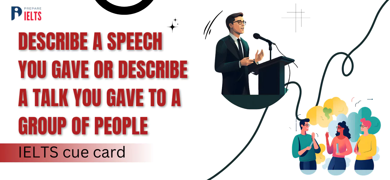 Describe a Speech You Gave or Describe a Talk You Gave to a Group of People