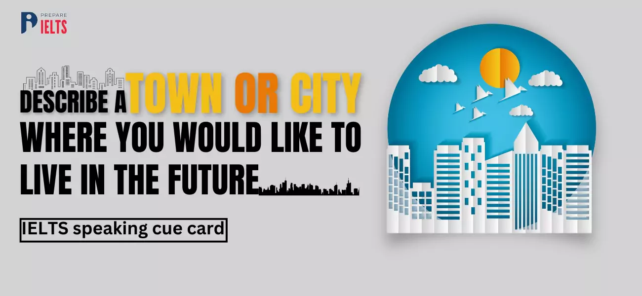 Describe a Town or City where you would like to Live in the future