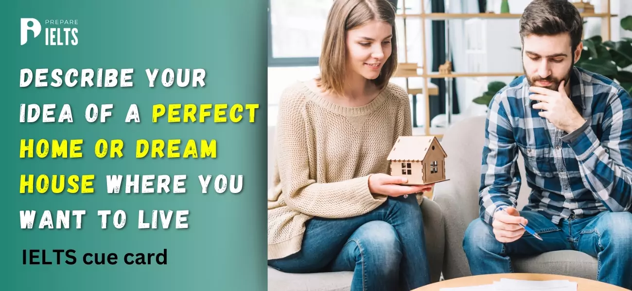 Describe your idea of a perfect home or dream house where you want to live