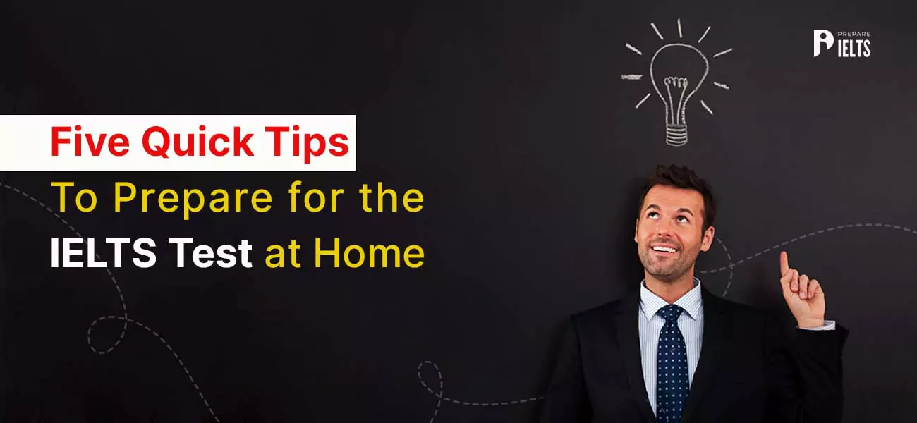 five-quick-tips-to-prepare-for-the-ielts-test-at-home.webp