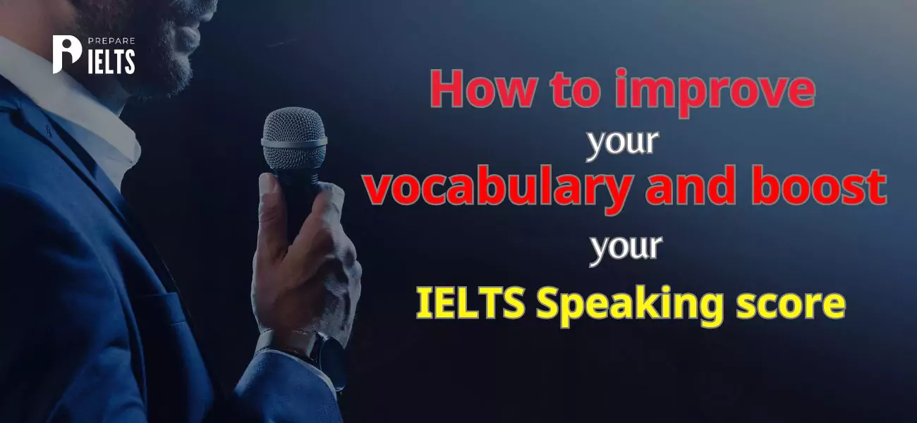 how-to-improve-your-vocabulary-and-boost-your-ielts-speaking-score.webp