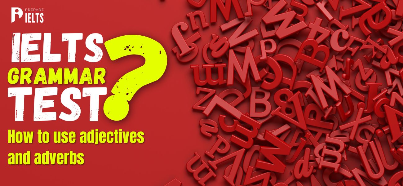 how-to-use-adjectives-and-adverbs-in-your-ielts-grammar-test.jpg