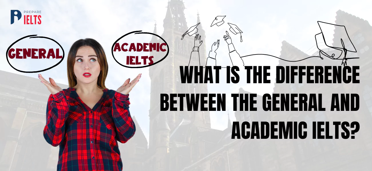 Difference Between the General and Academic IELTS